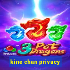 kine chan privacy